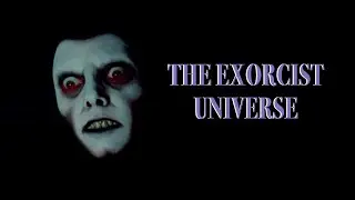THE EXORCIST UNIVERSE | A Five Part Series | Nocturnal Horrors