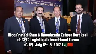 CPEC Logistics International Forum (CLIF) Islamabad, July 12&ndash;13, 2017🇵🇰🇨🇳
