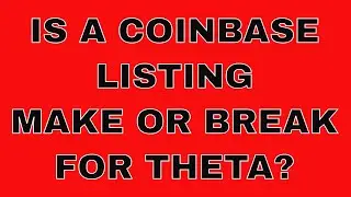 Does the success of THETA depend on a coinbase listing?