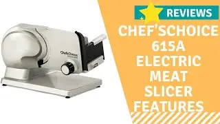 Chef'sChoice 615A Electric Meat Slicer Features Precision thickness Control-Tilted Food Carriage For
