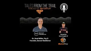 74. Dr. Brad Miller, Psy.D, Founder of Soccer Resilience