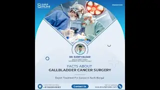 Gallbladder Cancer Surgery || Dr. Sudip Haldar