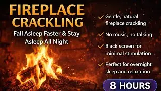 8 hours Fireplace Crackling Sounds - Black Screen