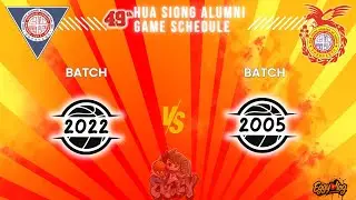 BATCH 2005 vs BATCH 2022 49th HUASIONG ALUMNI BASKETBALL TOURNAMENT