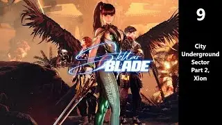Stellar Blade | Part 9 - City Underground Sector Part 2, Xion