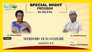 #specialnight  INYENYERI YE IKUYOBORE