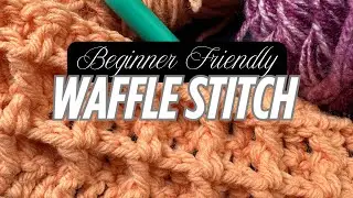 The Waffle Stitch Crochet Tutorial You&rsquo;ll Actually Love