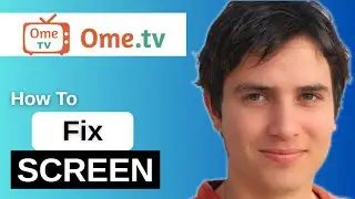 How to Fix Ome TV Stuck on Loading Screen or Loading Error