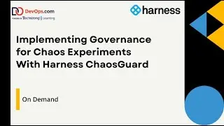 Implementing Governance for Chaos Experiments With Harness ChaosGuard