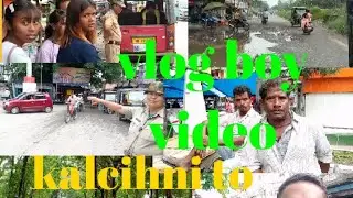 kalchini#vlog 🙏kalchini vlogger