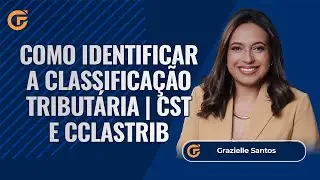 REFORMA TRIBUTÁRIA: COMO IDENTIFICAR A CLASSIFICAÇÃO TRIBUTÁRIA CORRETAMENTE