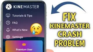 KINEMASTER CRASH PROBLEM FIX /KINEMASTER NOT WORKING PROBLEM FIX /KINEMASTER STOPING PROBLEM FIX 🔥