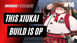 THIS XIUKAI BUILD GOT ME 7 KILLS  | Xiukai | Eternal Return Black Survival Highlights #16 | NNNomad