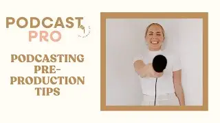 Podcasting Pre-Production Tips
