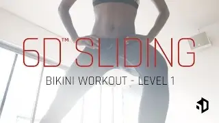 6D™ SLIDING - Bikini Workout Level 1 / Normal