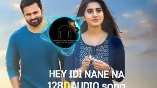 (128D AUDIO )Hey Idi nanena | Solo Brathuke So better|  song | Sai tej ...