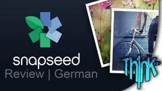 Snapseed Review | Bestes App f&uuml;r Bildbearbeitung auf deinem Smartphone [German/deutsch]
