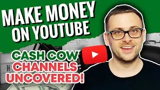 How to make money on YouTube Cash Cow Channels UNCOVERED!