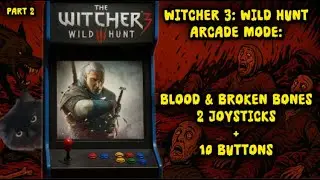 The Wild Hunt hits the arcade ~ grab your tokens and your potions! Blind Playthrough [Part 2]