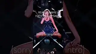 reasons why i HATE taylor swift (video creds to @Getawaycar.13 )