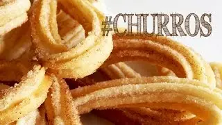How to Make (and Troubleshoot) Authentic Spanish Churros