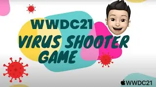  WWDC21 Swift Student Challenge Winner! - Virus Shooter [Accepted]