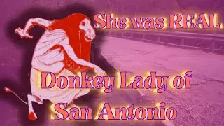 The TRUTH of the Donkey Lady of San Antonio| Podcast Episode 10