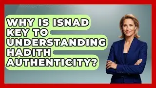 Why Is Isnad Key To Understanding Hadith Authenticity? - Muslim Womens Lifestyle