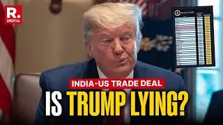 India-US Trade Deal Joint Statement: Raises Doubts Over Donald Trump&rsquo;s Claims