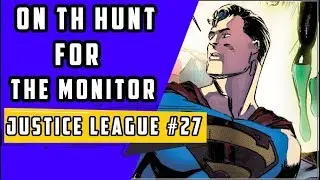Where Is The Monitor? | Justice League #27