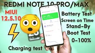 CHARGING TEST AFTER MIUI 12.5.10 REDMI NOTE 10 PRO & MAX, Screen on Time, StandBy, Boot Test| HINDI