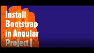 Angular Lecture 3 | Install Bootstrap Dependencies in your angular project | real quick | live