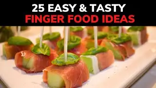 25 Super Easy & Tasty Finger Foods Ideas in 2021