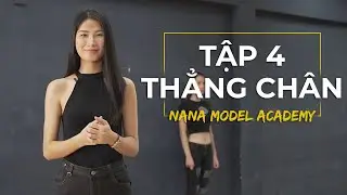 Tập 4: Bí Quyết Bước Đi Catwalk | Nana Model Academy | Top 10 Hoa Hậu Hoàn Vũ 2017