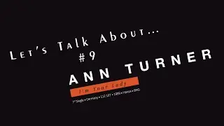 Let's Talk About... #9 ANN TURNER I'm Your Lady (Single)
