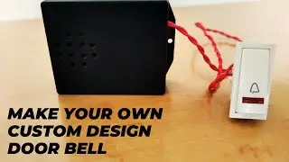 Customize your Door Bell and play your favorite tunes