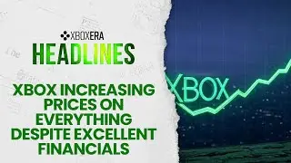 Xbox increasing prices on everything despite excellent financials - May 1st, 2025 | LIVE | Headlines