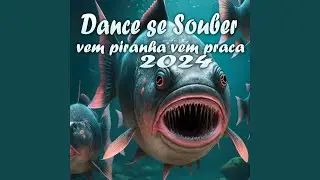 Dance Se Souber Vem Piranha Vem Praca 2024