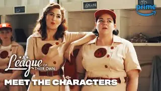 Meet the Characters | A League of Their Own | Prime Video