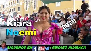 KIARA NOEMI 2025 - PUNO CUSCO HUANCAVELICA LARAMARCA  HU&Aacute;NUCO ICA HUANCAYO