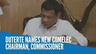 Duterte names new Comelec chairman, commissioner