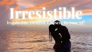 💖 𝐈𝐑𝐑𝐄𝐒𝐈𝐒𝐓𝐈𝐁𝐋𝐄 💋 chosen by your SP 💫 (super powerful subliminal) ✨