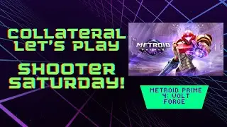 Metroid Prime 4: Volt Forge (Retro Studios) &ndash; Collateral Let's Play: Shooter Saturdays!