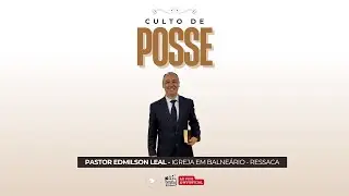Culto de Posse do Pr. Edmilson Leal na Igreja em Balne&aacute;rio - Ressaca