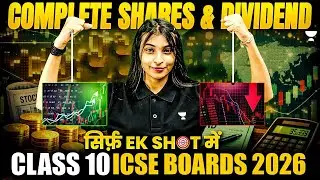 One Shot : COMPLETE Shares & Dividend | ICSE Class 10 Maths | Boards 2026 | Shikha Ma'am