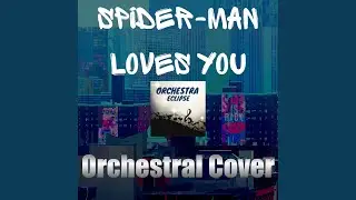 Spider-Man Loves You