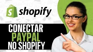 Como Conectar PayPal No Shopify