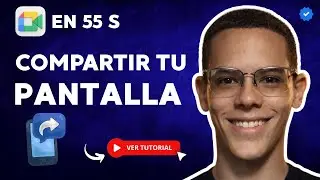 C&oacute;mo Compartir tu PANTALLA en GOOGLE MEET en 55 S