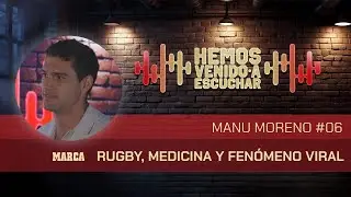 MANU MORENO: la ESTRELLA viral del RUGBY 7 espa&ntilde;ol | Hemos Venido a Escuchar, cap&iacute;tulo #06 I MARCA