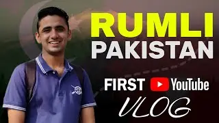 My first YouTube vlog: Visiting Rumli Pakistan